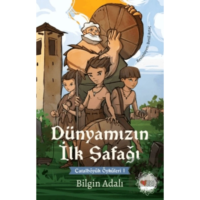 Dünyamızın İlk Şafağı - Çatalhöyük Öyküleri 1
