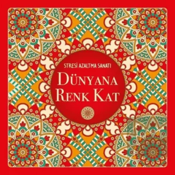 Dünyana Renk Kat - Stresi Azaltma Sanatı