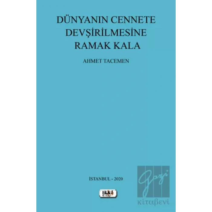 Dünyanın Cennete Devşirilmesine Ramak Kala