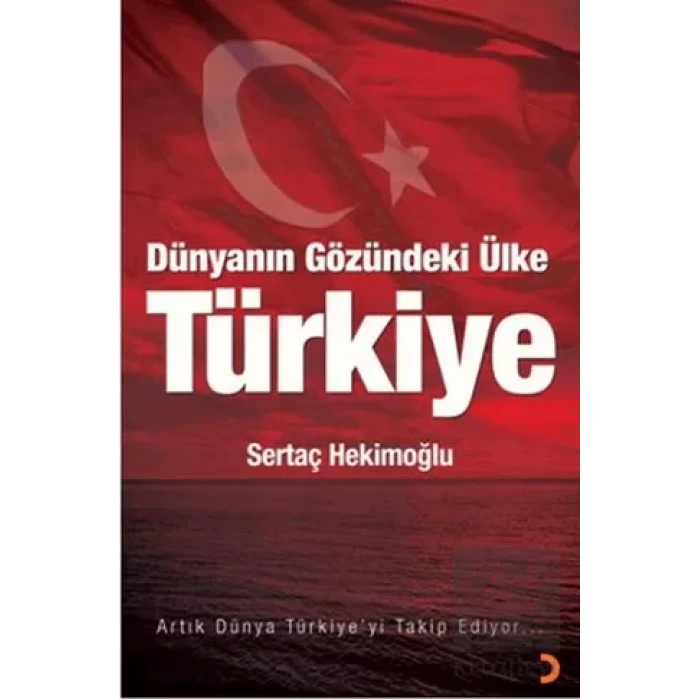 Dünyanın Gözündeki Ülke: Türkiye