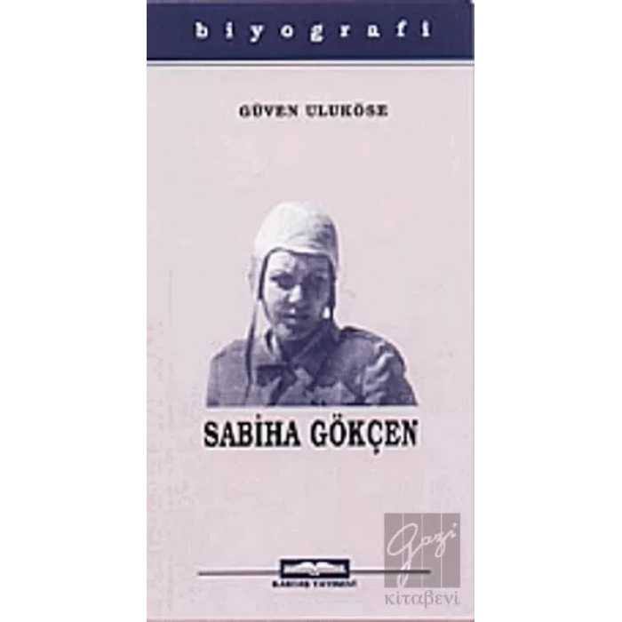 Dünyanın İlk Kadın Pilotu Sabiha Gökçen