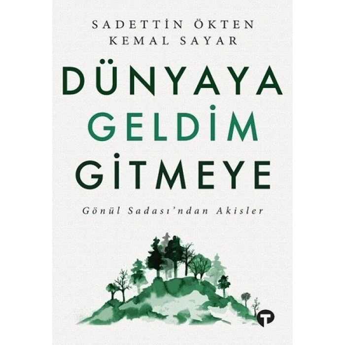 Dünyaya Geldim Gitmeye