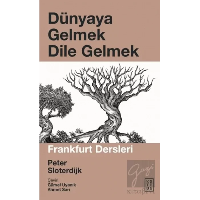 Dünyaya Gelmek Dile Gelmek
