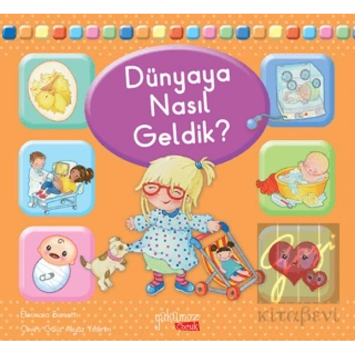 Dünyaya Nasıl Geldik?