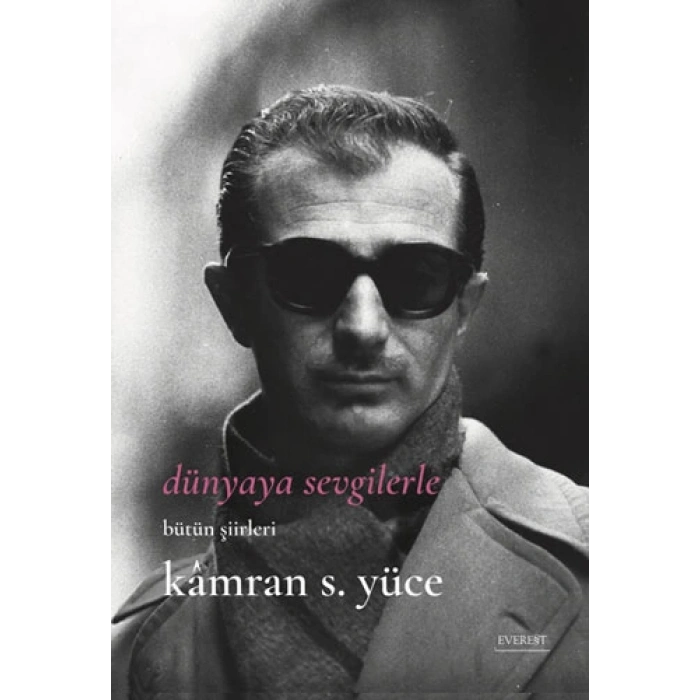 Dünyaya Sevgilerle Bütün Şiirleri