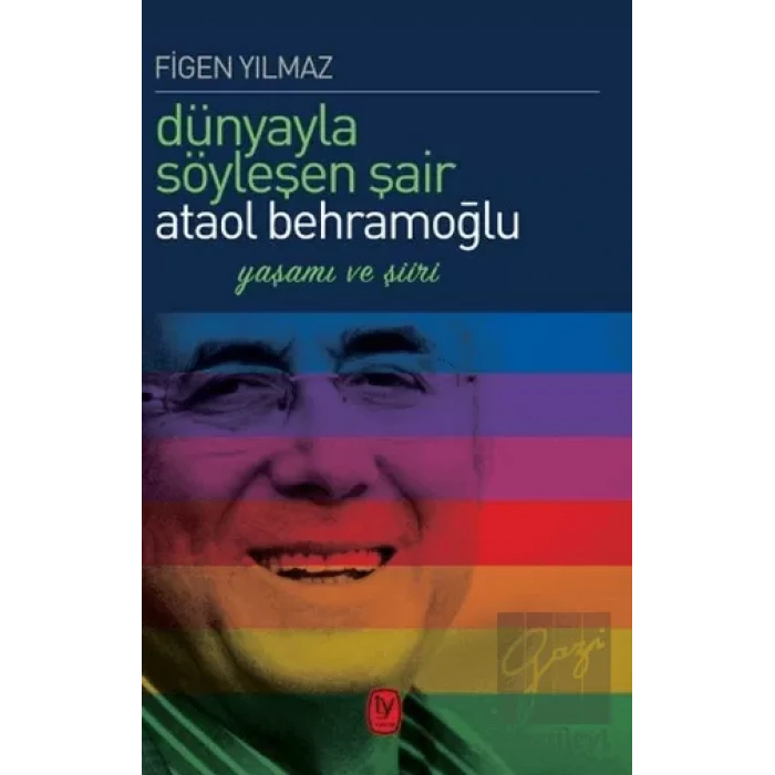 Dünyayla Söyleşen Şair: Ataol Behramoğlu Yaşamı ve Şiiri