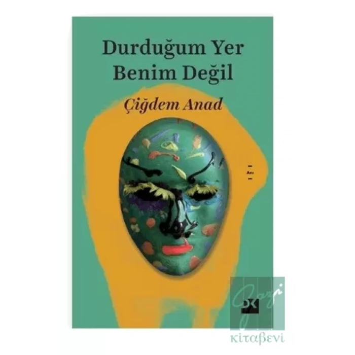 Durduğum Yer Benim Değil