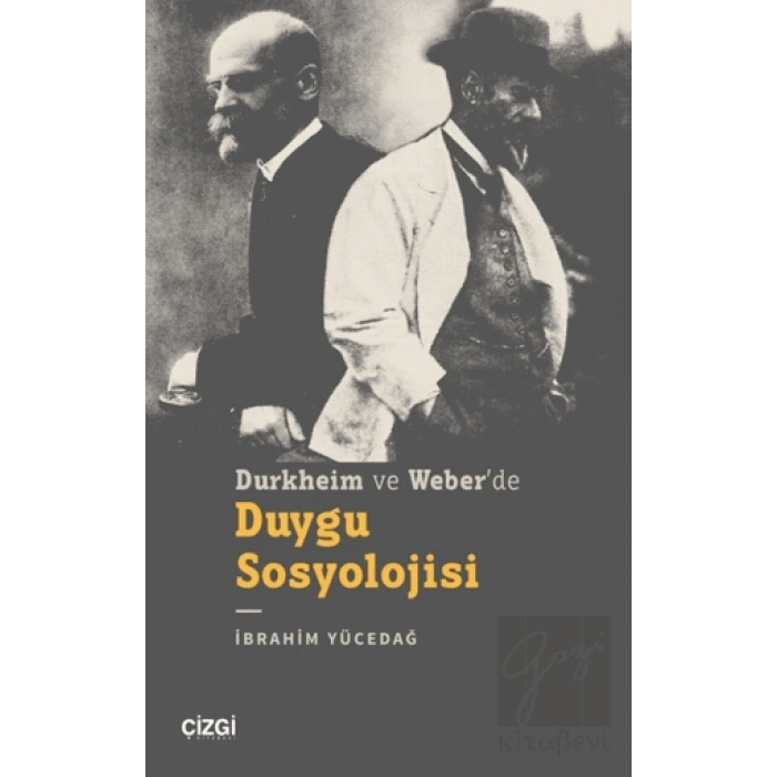 Durkheim ve Weber’de Duygu Sosyolojisi