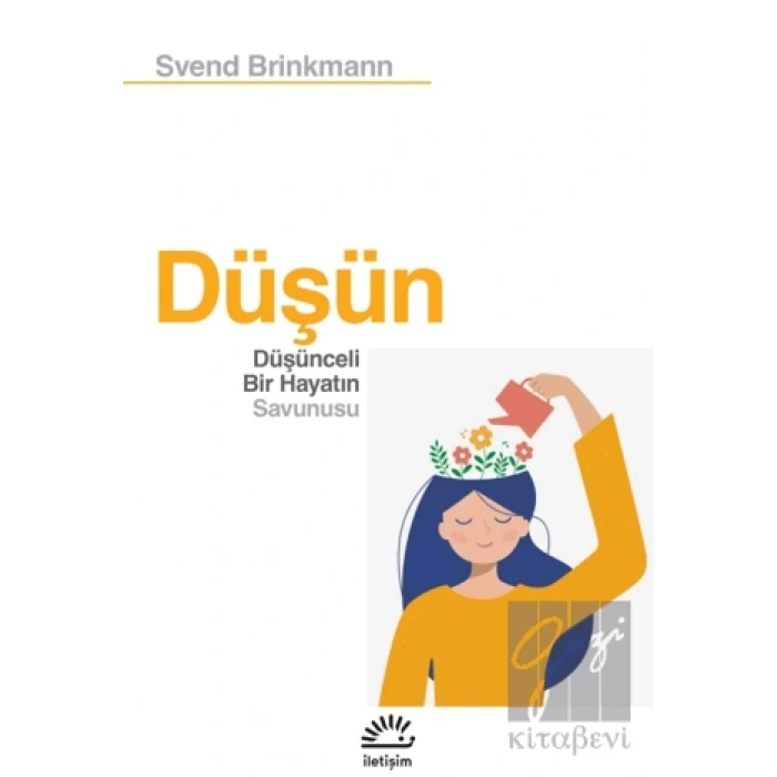 Düşün - Düşünceli Bir Hayatın Savunusu