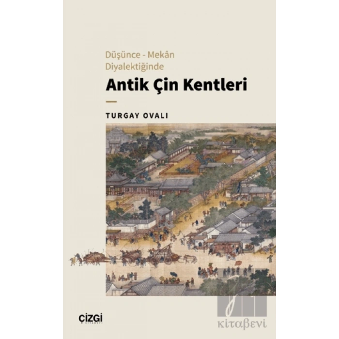Düşünce – Mekan Diyalektiğinde Antik Çin Kentleri
