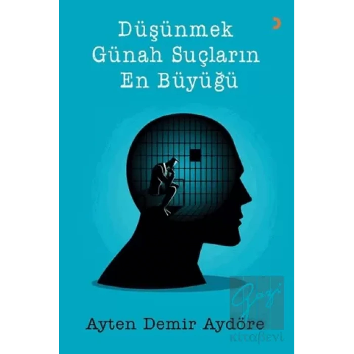 Düşünmek Günah Suçların En Büyüğü