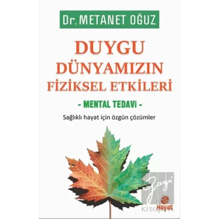 Duygu Dünyamızın Fiziksel Etkileri - Mental Tedavi