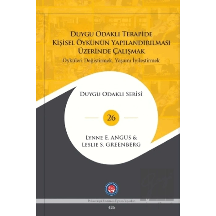 Duygu Odaklı Terapide Kişisel Öykünün Yapılandırılması Üzerinde Çalışmak