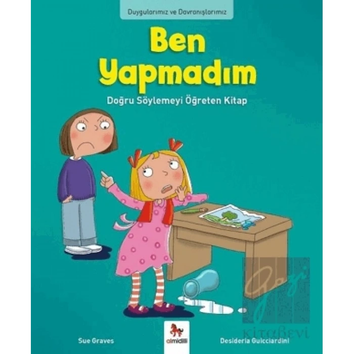Duygularımız ve Davranışlarımız - Ben Yapmadım!