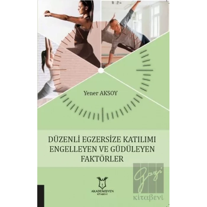 Düzenli Egzersize Katılımı Engelleyen ve Güdüleyen Faktörler