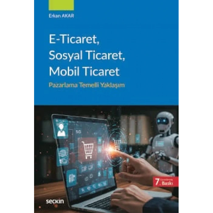 E–Ticaret, Sosyal Ticaret, Mobil Ticaret Pazarlama Temelli Yaklaşım