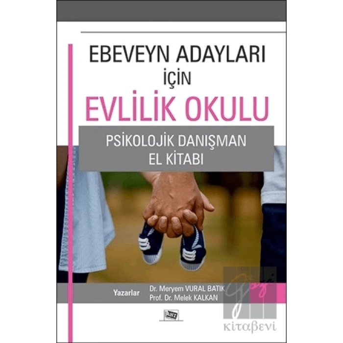 Ebeveyn Adayları İçin Evlilik Okulu - Psikolojik Danışma El Kitabı