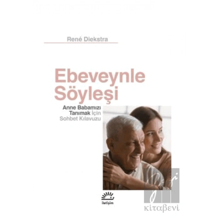Ebeveynle Söyleşi - Anne Babamızı Tanımak İçin Sohbet Kılavuzu