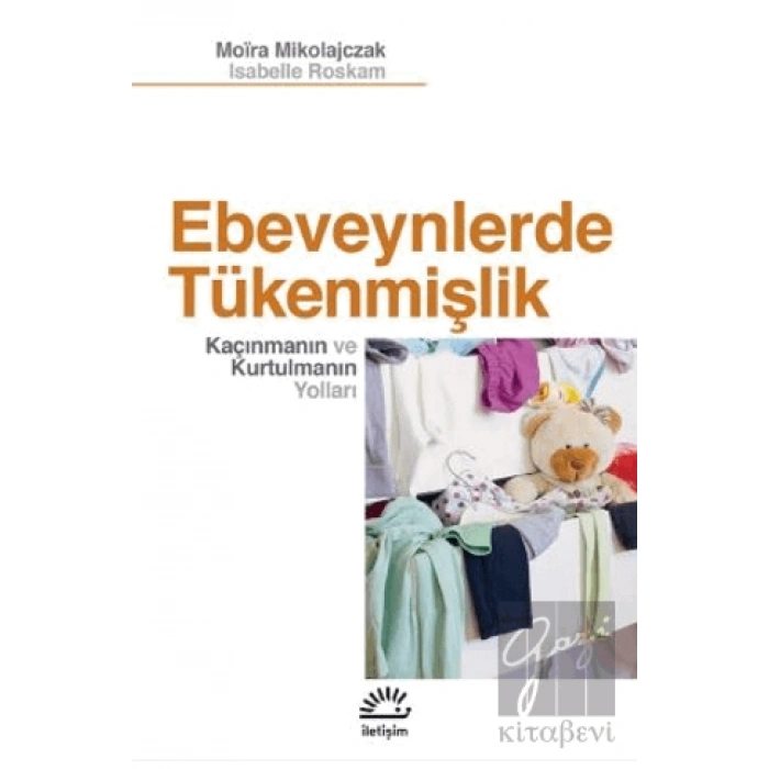 Ebeveynlerde Tükenmişlik - Kaçınmanın ve Kurtulmanın Yolları