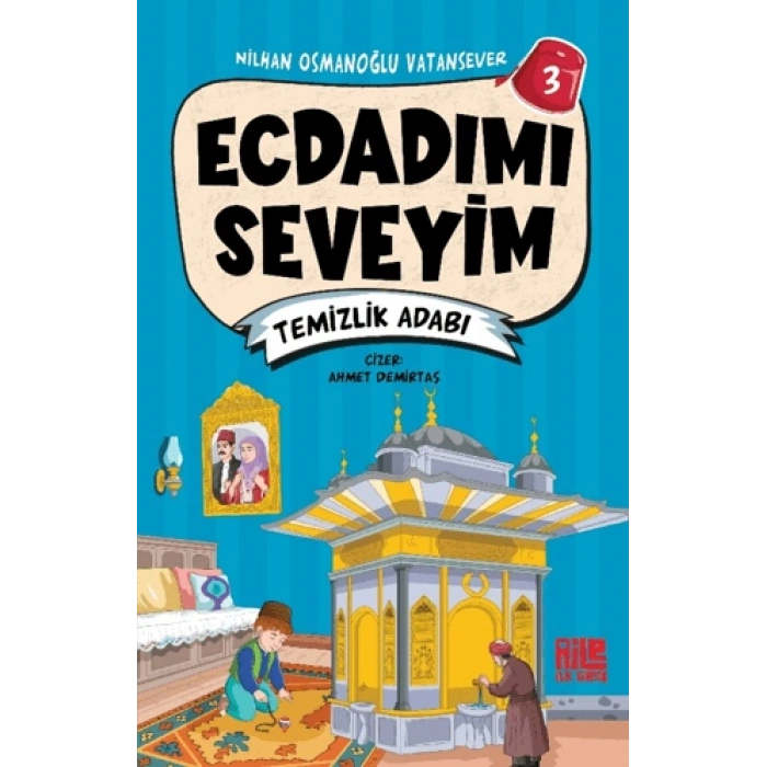 Ecdadımı Seveyim-3 / Temizlik Adabı