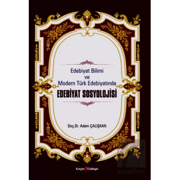 Edebiyat Bilimi Ve Modern Türk Edebiyatında Edebiyat Sosyolojisi
