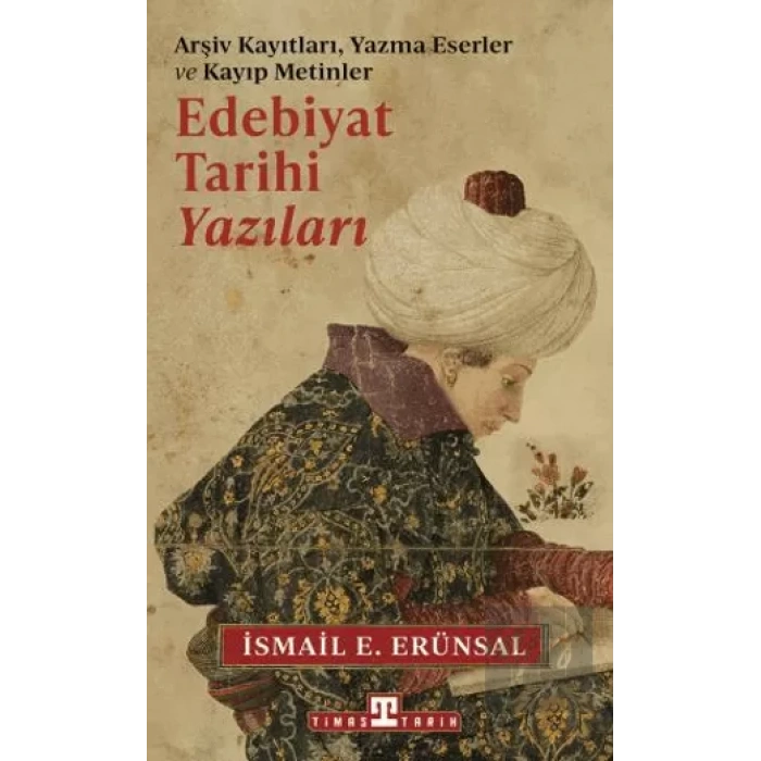 Edebiyat Tarihi Yazıları - Arşiv Kayıtları, Yazma Eserler ve Kayıp Metinler