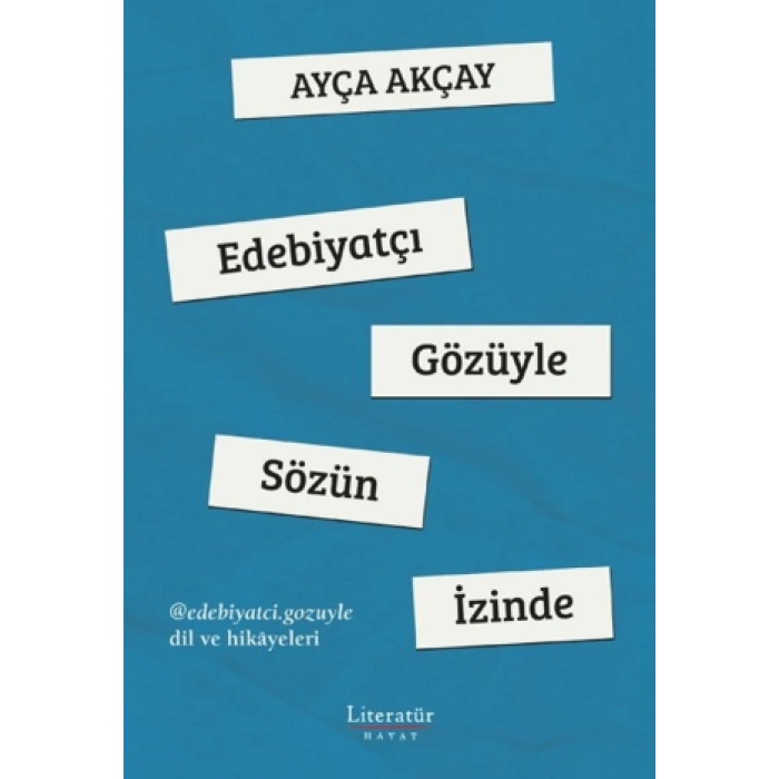 Edebiyatçı Gözüyle Sözün İzinde