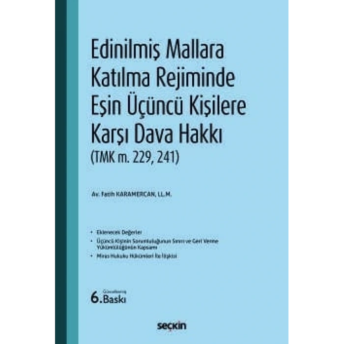 Edinilmiş Mallara Katılma Rejiminde Eşin Üçüncü Kişilere Karşı Dava Hakkı (TMK m. 229, 241)