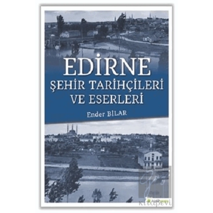 Edirne Şehir Tarihçileri ve Eserleri