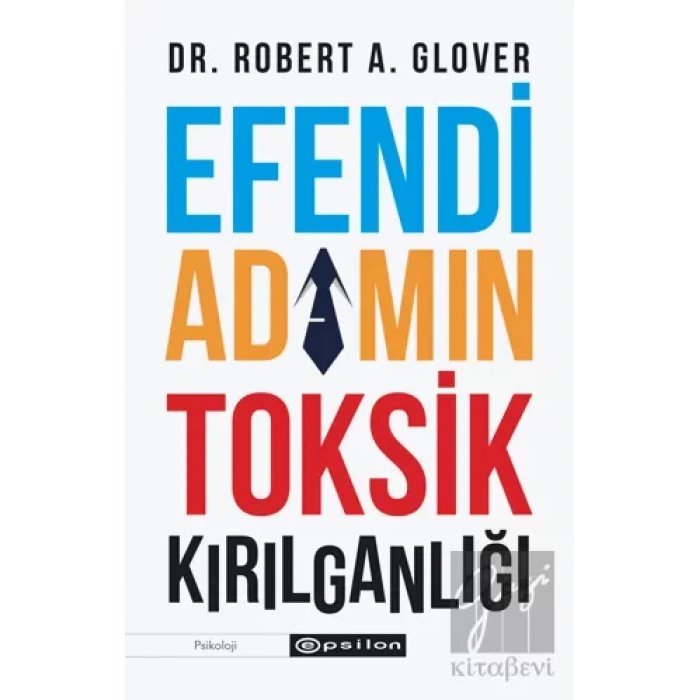 Efendi Adamın Toksik Kırılganlığı