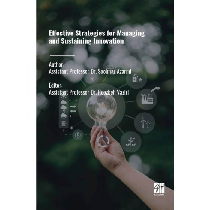 Effective Strategies for Managing and Sustaining Innovation - Author: Soolmaz Azarmi Editor: Roozbeh Vaziri