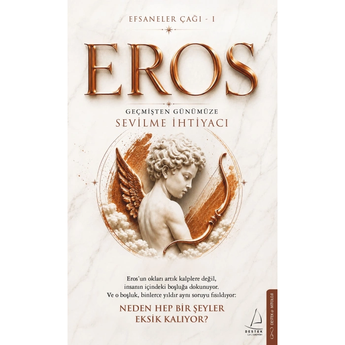 Efsaneler Çağı – 1 Eros: Geçmişten Günümüze Sevilme İhtiyacı