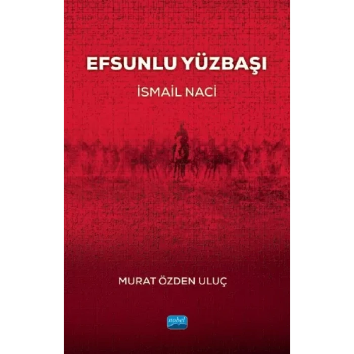 Efsunlu Yüzbaşı “İsmail Naci”