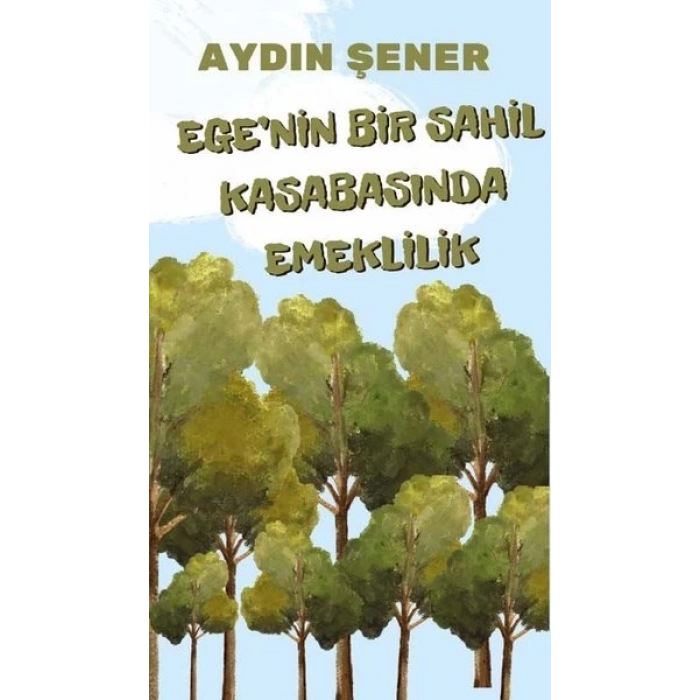 Egenin Bir Sahil Kasabasında Emeklilik
