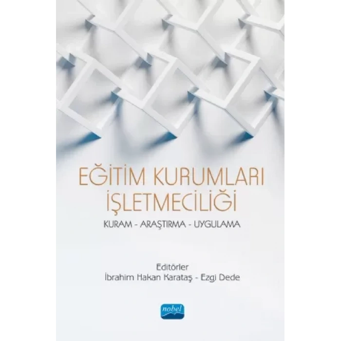 EĞİTİM KURUMLARI İŞLETMECİLİĞİ Kuram Araştırma Uygulama