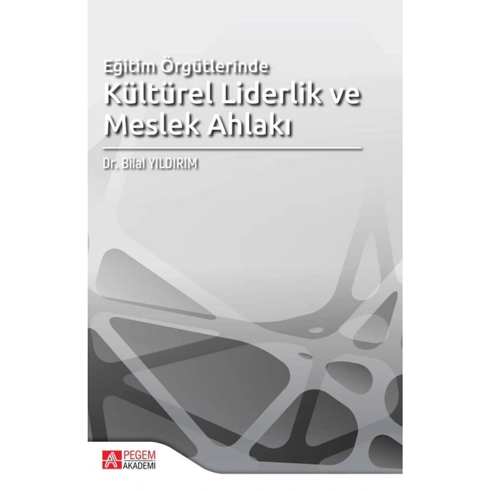 Eğitim Örgütlerinde Kültürel Liderlik ve Meslek Ahlakı