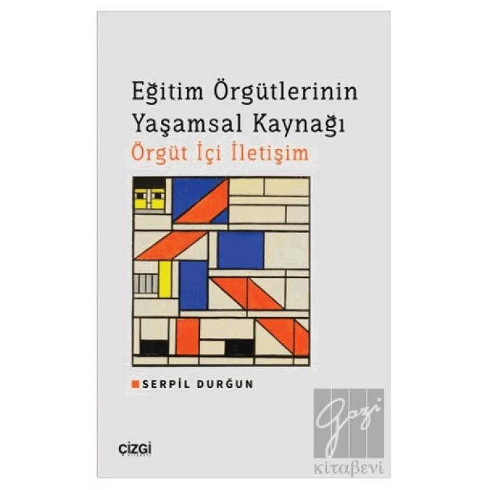 Eğitim Örgütlerinin Yaşamsal Kaynağı Örgüt İçi İletişim