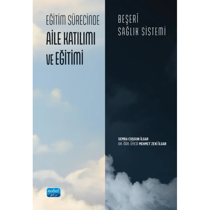 EĞİTİM SÜRECİNDE AİLE KATILIMI VE EĞİTİMİ - Beşerî Sağlık Sistemi