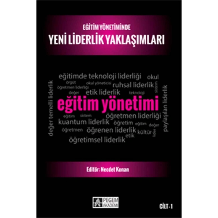 Eğitim Yönetiminde Yeni Liderlik Yaklaşımları - Cilt 1