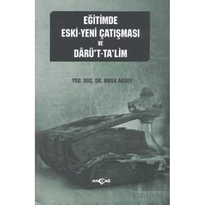 Eğitimde Eski - Yeni Çatışması ve Darü’t-Ta’lim