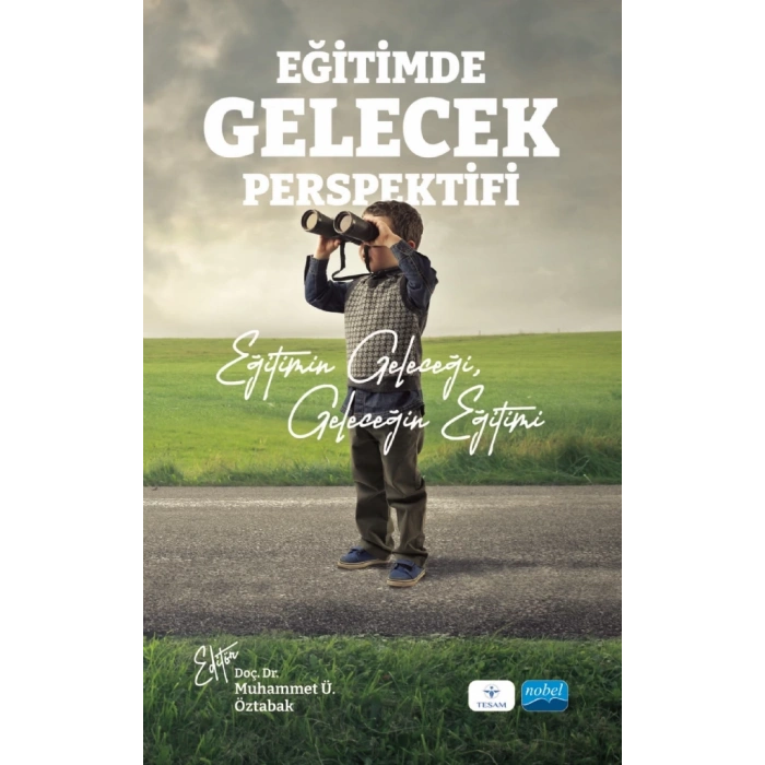 EĞİTİMDE GELECEK PERSPEKTİFİ - Eğitimin Geleceği, Geleceğin Eğitimi