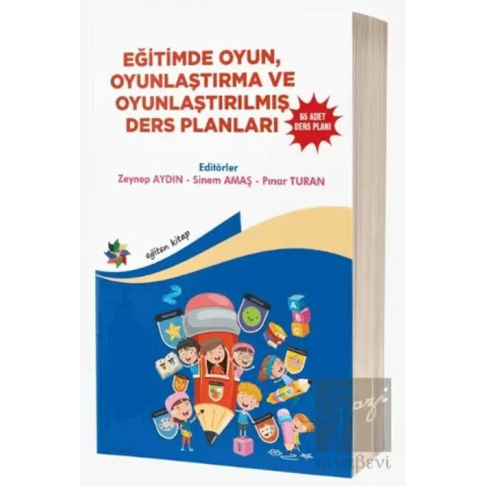 Eğitimde Oyun, Oyunlaştırma Ve Oyunlaştırılmış Ders Planları 65 Adet Ders Planı