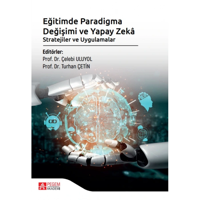 Eğitimde Paradigma Değişimi ve Yapay Zekâ Stratejiler ve Uygulamalar