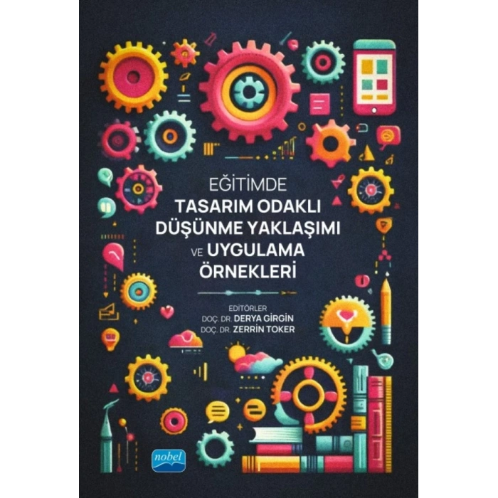 Eğitimde Tasarım Odaklı Düşünme Yaklaşımı ve Uygulama Örnekleri