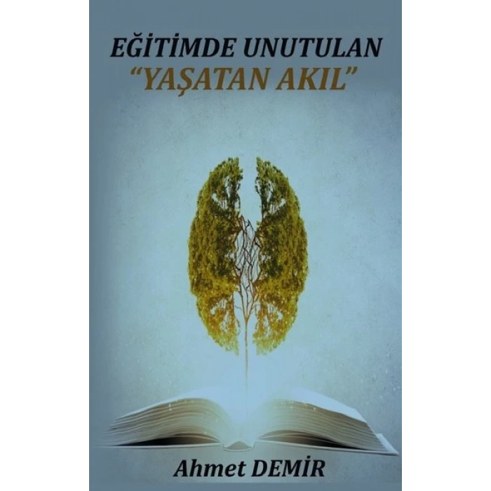 Eğitimde Unutulan Yaşatan Akıl