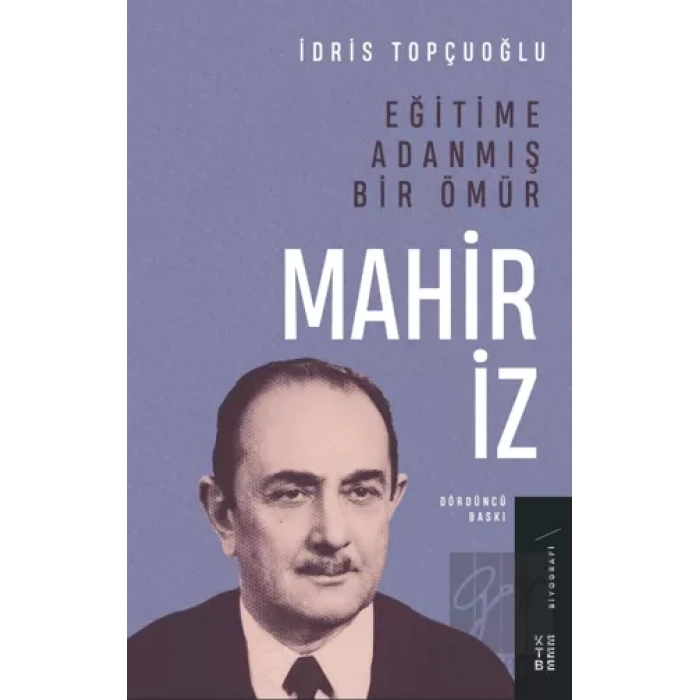 Eğitime Adanmış Bir Ömür:Mahir İz