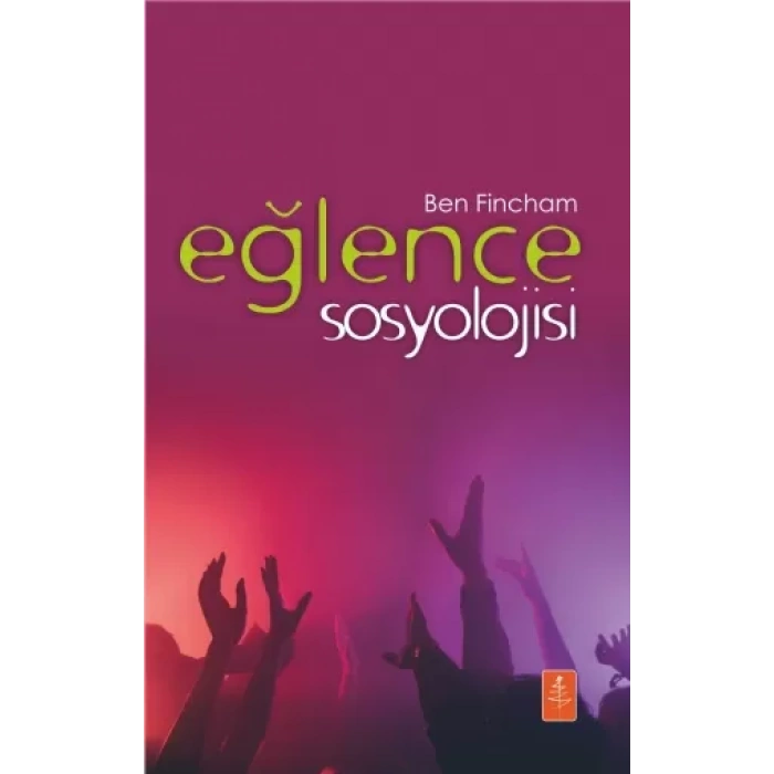 EĞLENCE SOSYOLOJİSİ - The Sociology Of Fun