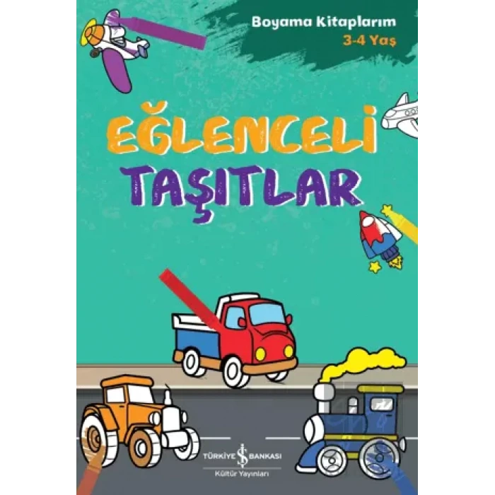 Eğlenceli Taşıtlar - Boyama Kitaplarım 3 - 4 Yaş