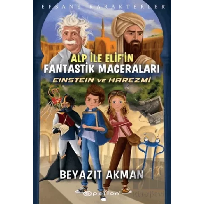Alp İle Elif’in Fantastik Maceraları Einstein ve Harezmi