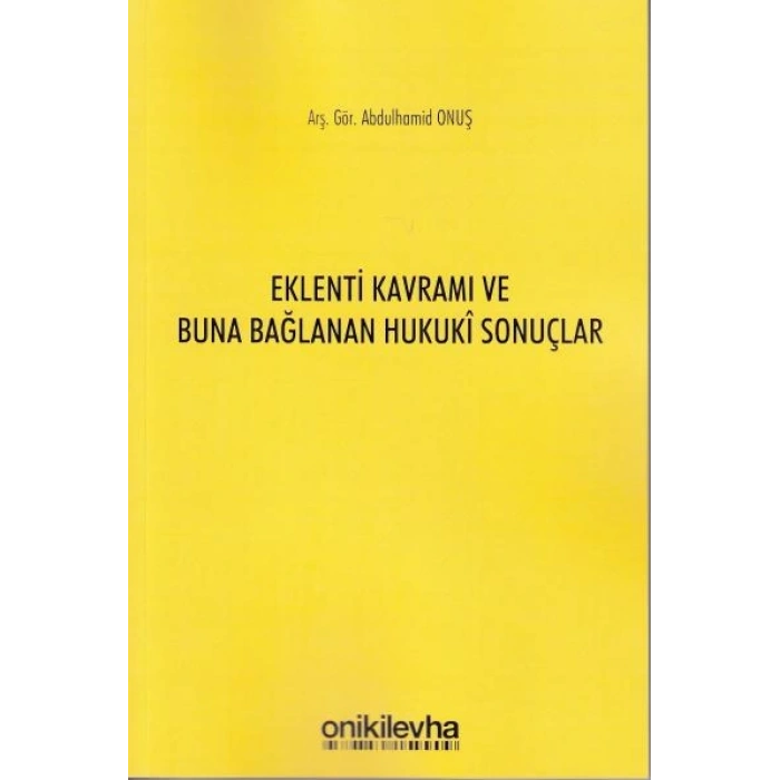 Eklenti Kavramı ve Buna Bağlanan Hukukî Sonuçlar
